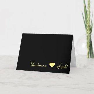 You have a ♥ of gold, card