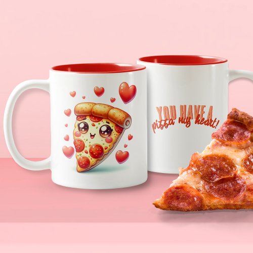 You Have A Pizza My Heart Funny Love Two_Tone Coffee Mug