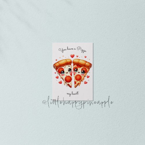 You have a pizza my heart Valentines Day Card