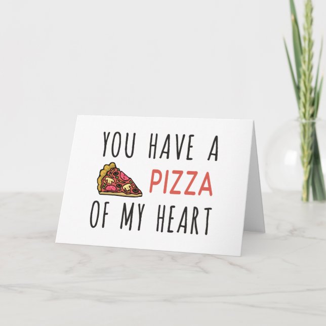 You have a pizza of my heart card (Front)