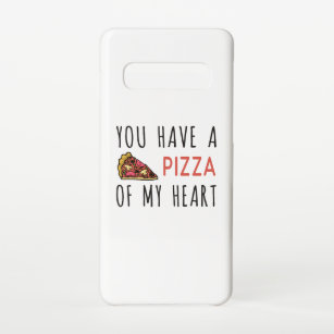 You have a pizza of my heart samsung galaxy s10 case