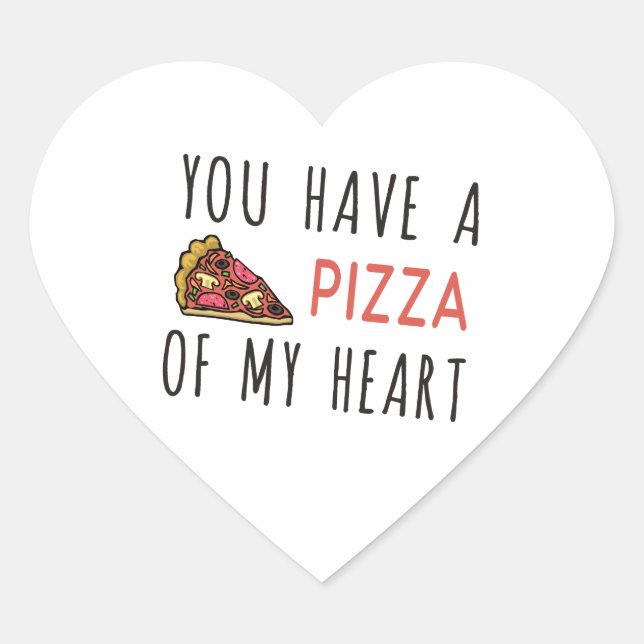 You have a pizza of my heart sticker (Front)