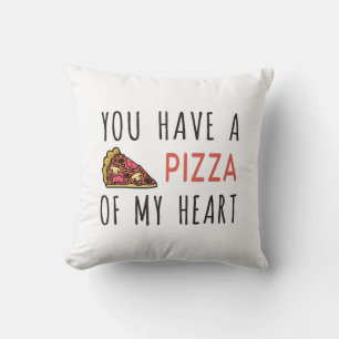 You have a pizza of my heart throw pillow