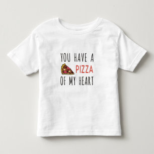 You have a pizza of my heart toddler t-shirt