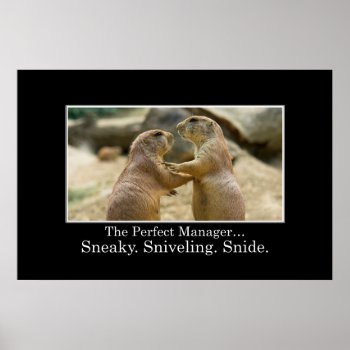 You Have All The Qualities Of A Great Manager [xl] Poster by disgruntled_genius at Zazzle