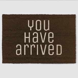 YOU HAVE ARRIVED Minimalist Coir Mat