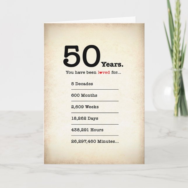 You Have Been Loved 50 Years, Birthday Card (Front)
