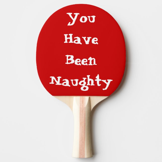 You Have Been Naughty Ping Pong Paddle, Red Back Ping Pong Paddle (Front)
