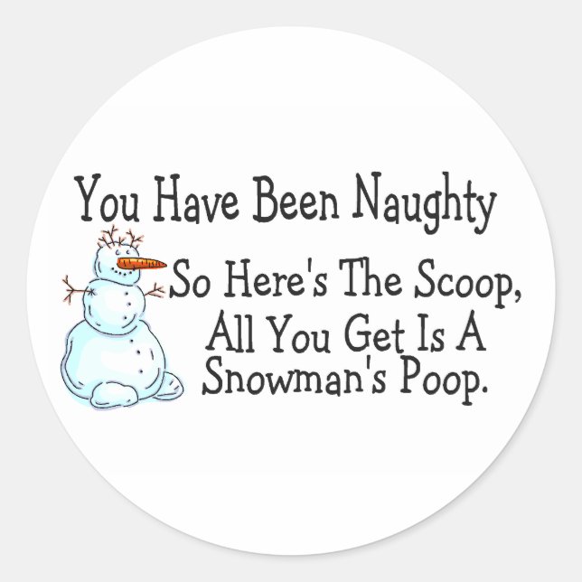 You Have Been Naughty Snowmans Poop Classic Round Sticker (Front)