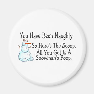 You Have Been Naughty Snowmans Poop Magnet