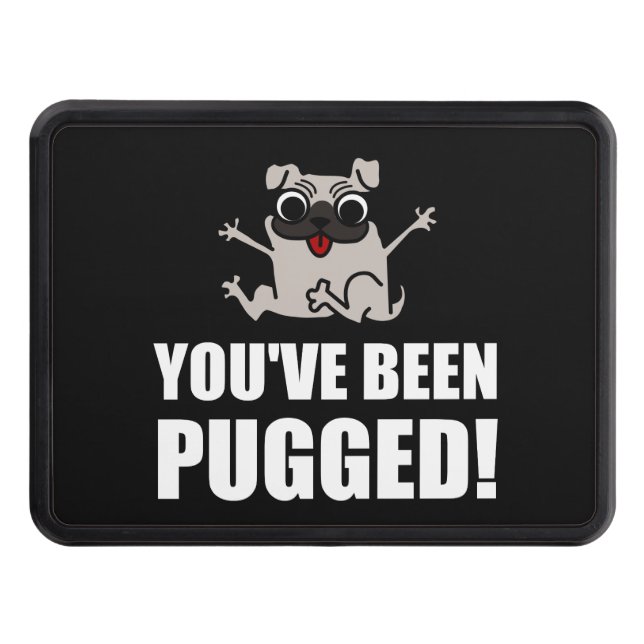 You Have Been Pugged White Tow Hitch Cover (Front)