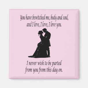 You have bewitched me body & soul Quote Magnet