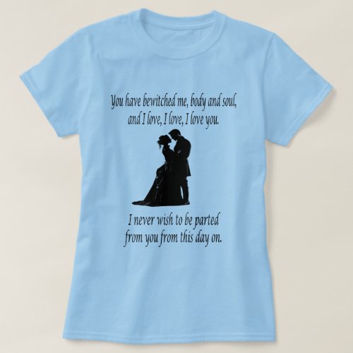 You have bewitched me Pride  Prejudice Quote  T_Shirt