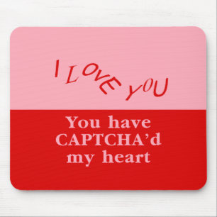 You Have Captcha'd My Heart Mouse Pad