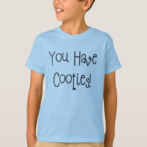 You Have Cooties T_Shirt