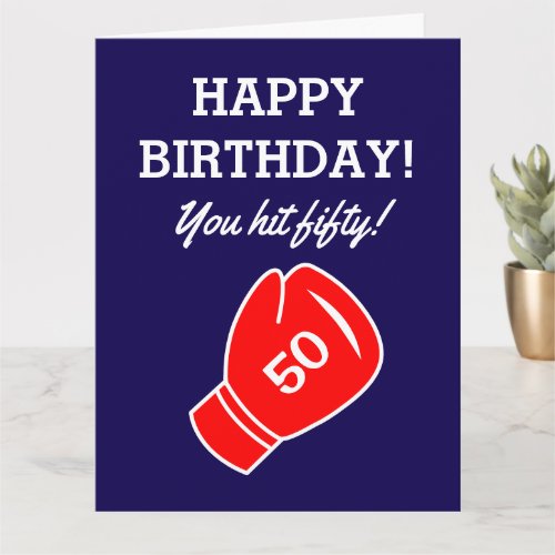 You have hit fifty Fun 50th Birthday card for men