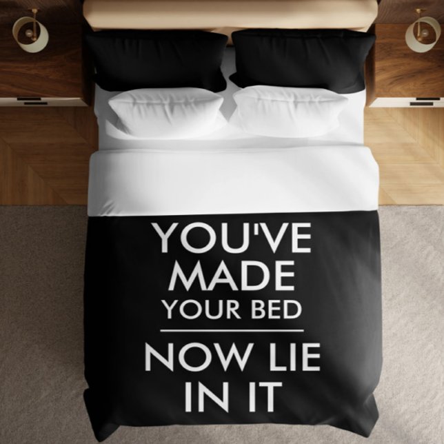 You have made your bed now lie in it funny duvet cover (You have made your bed now lie in it funny duvet cover by Ricaso. Other colors available in store)
