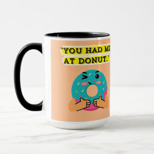 You have me at Donut Mug