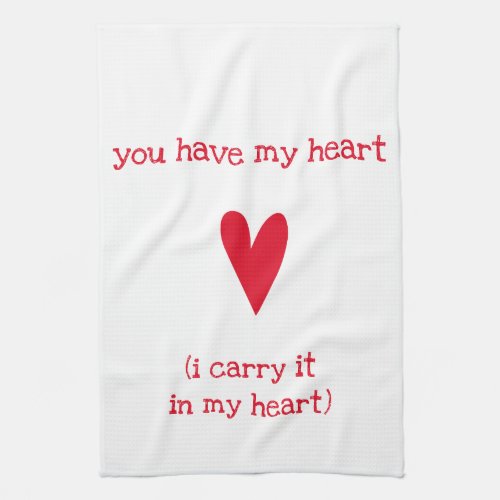 You have my heart  Poem by EE Cummings Kitchen Towel