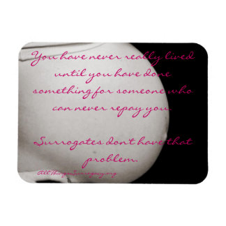 "You have never really lived..." Surrogacy Magnet