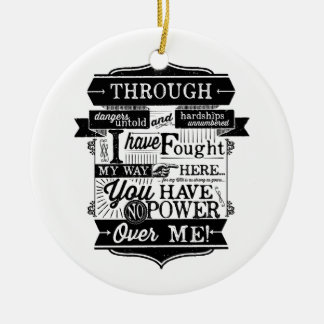 You have no power over me ceramic ornament