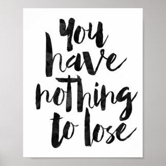 You Have Nothing To Lose Poster