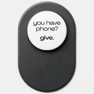 You have phone? Give. Heated Rivalry PopSocket