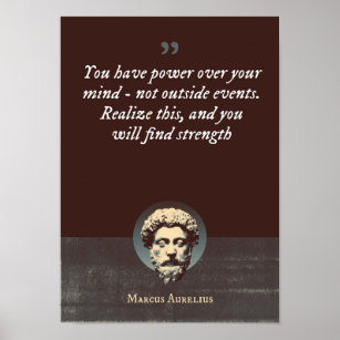 You have power over your mind - not outside events poster