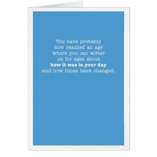 You have probably now reached an age... cards (Front)