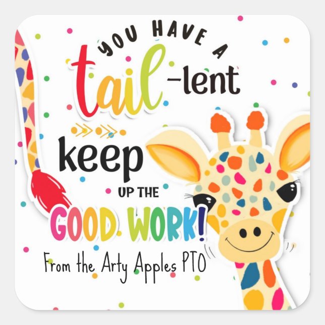 you have tail-lent keep up the good work magnet square sticker (Front)