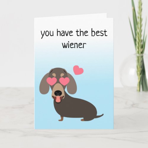 You have the Best Wiener Love Dog Anniversary Card