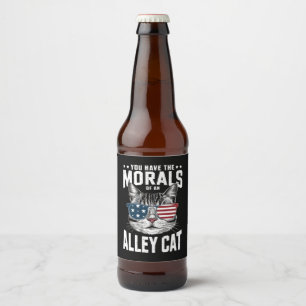 You Have The Morals Of An Alley Cat Funny joke  Beer Bottle Label