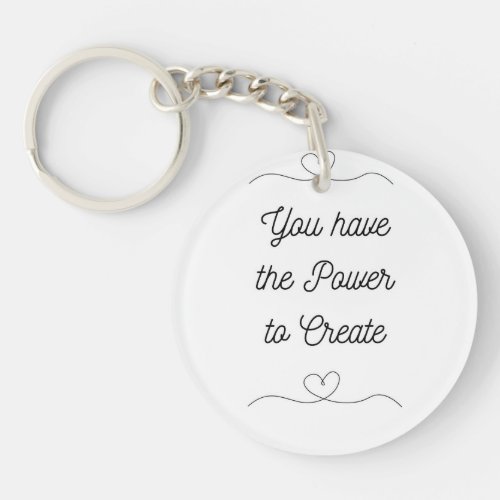 You have the Powe to Create key Keychain