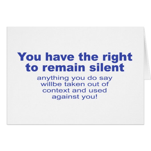 You have the right to remain silent cards (Front Horizontal)
