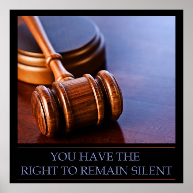 You Have The Right To Remain Silent Poster Zazzle   You Have The Right To Remain Silent Poster R1fd26135557b45bcbbfbaa42cc8b560e W61 8byvr 630 