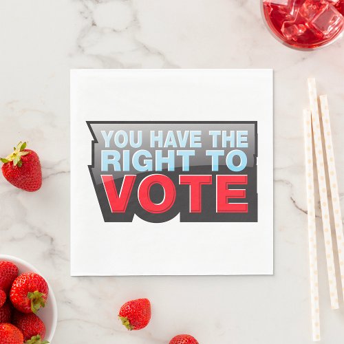 You Have The Right To Vote Napkins