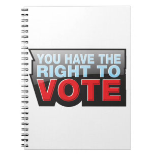 You Have The Right To Vote Notebook
