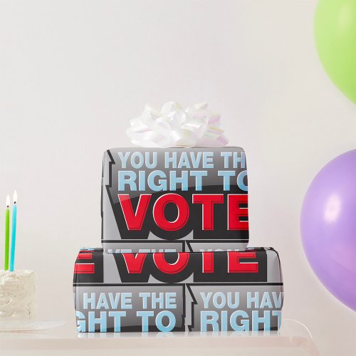 You Have The Right To Vote Wrapping Paper