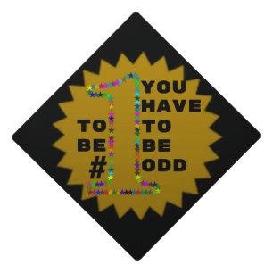 You Have to be Odd to be #1 Tassle Topper