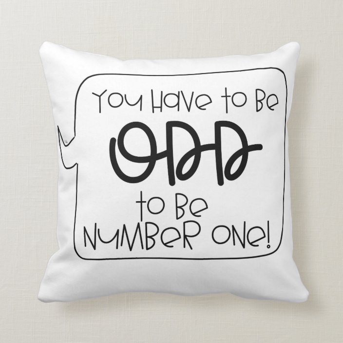 You Have To Be Odd To Be Number 1 Math Pun Pillow