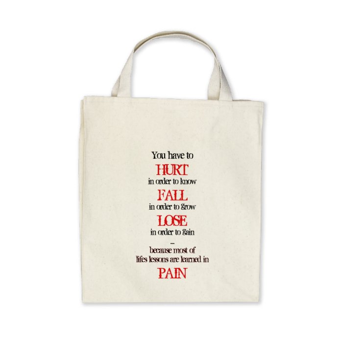 You have to HURT in order to know FALL in order to Tote Bags