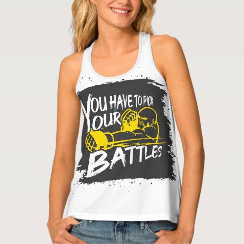 You have to pick your battles _ fighter punch tank top