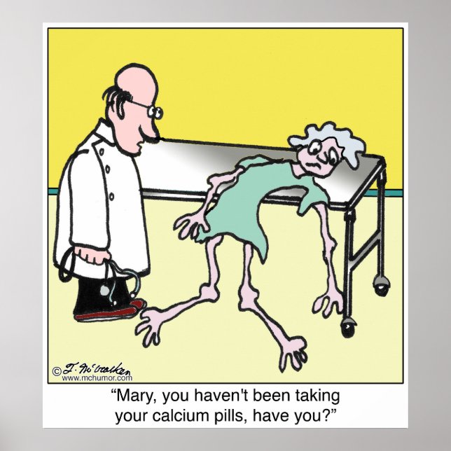 You Haven't Been Taking Your Calcium Pills Poster (Front)