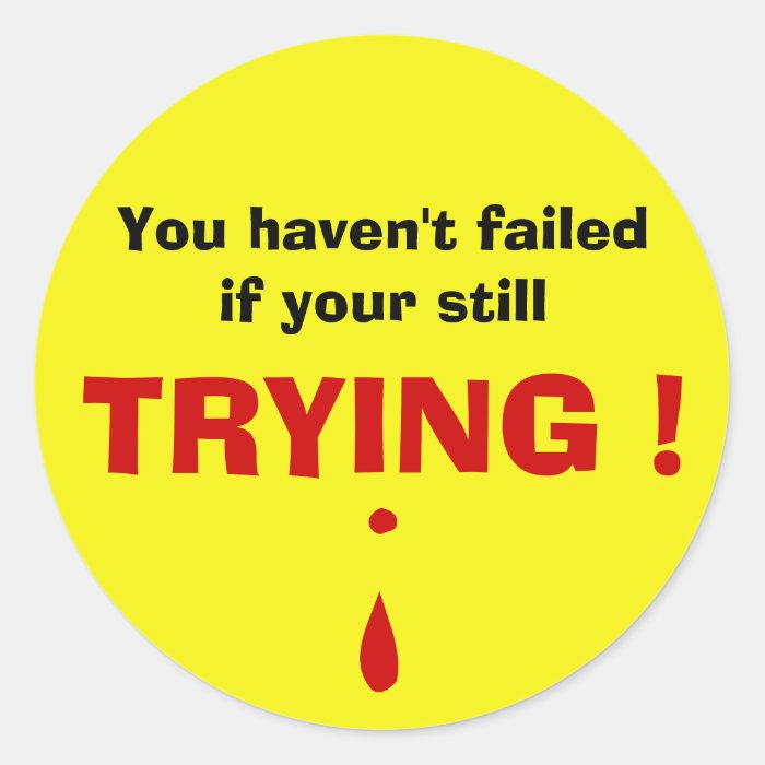 You haven't failed round sticker