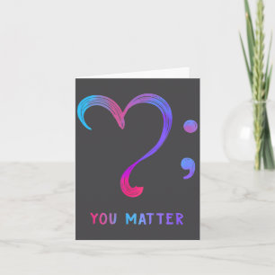 You Heart And Semicolon Suicide Prevention Card