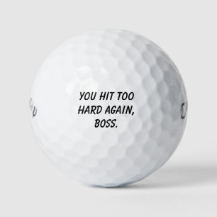 'You Hit Too Hard Again, Boss.' Humor Playful Golf Balls