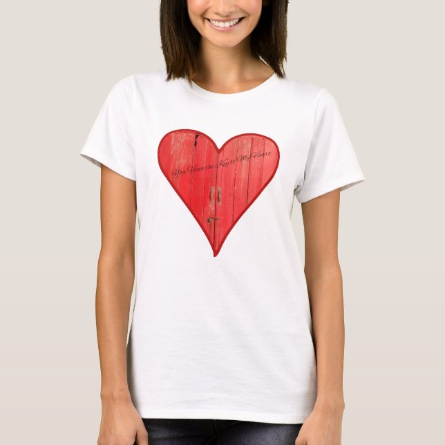 You Hold the Key to My Heart! on a T-Shirt (Front)