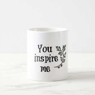 You Inspire Me Color Morph Mug