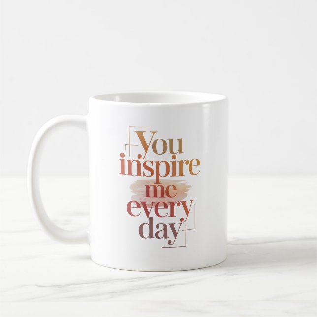 You Inspire Me Every Day Personalized Name Coffee Mug (Left)