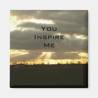 You Inspire Me Magnet